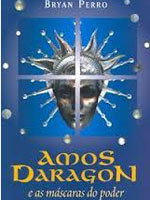 Amos Daragon e as máscaras do poder
